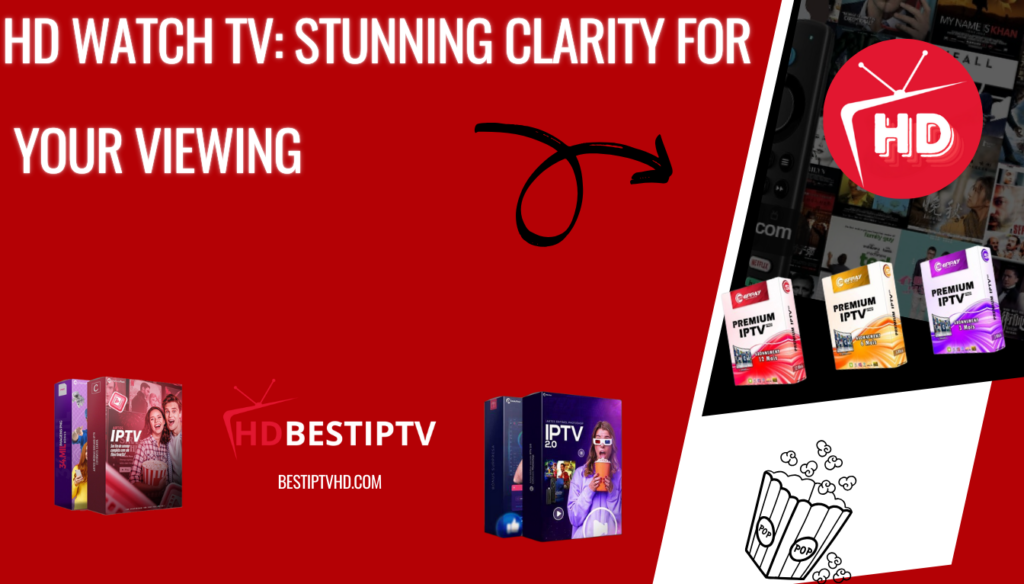 HD Watch TV: Stunning Clarity for Your Viewing