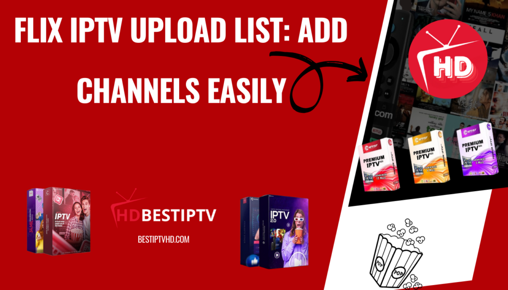 Flix IPTV Upload List : Best Add Channels Easily 2024