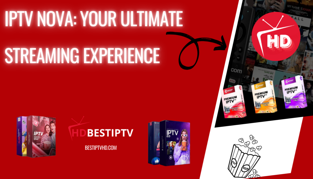 IPTV Nova: The Best Streaming Experience Ever 2024